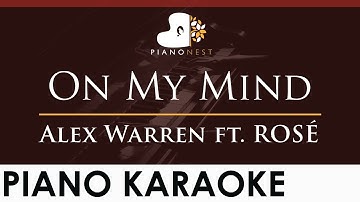 Alex Warren - On My Mind ft ROSE - HIGHER Key (Piano Karaoke Instrumental)