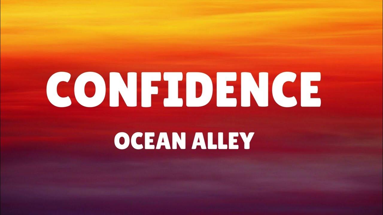 Confidence Ocean Alley (Lyric Video) YouTube