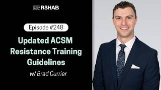 248. Updated ACSM Resistance Training Guidelines w/ Brad Currier