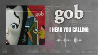 Gob - I Hear You Calling [HQ]