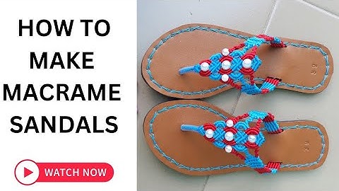 Simple ways  to make macrame sandals for beginners PART 4
