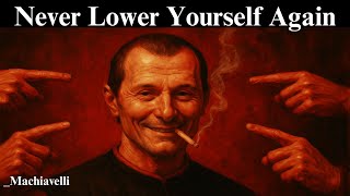 8  Machiavelli Lessons To Never Lower Yourself Again - LEARN TO BE IMPORTANT -The Machiavellian Way
