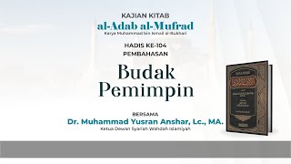 Budak Penanggung Jawab - Kitab Al-Adab Al-Mufrad, Bab. 104