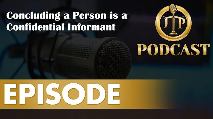 JTP   Episode 89   Concluding a Person is a Confidential Informant