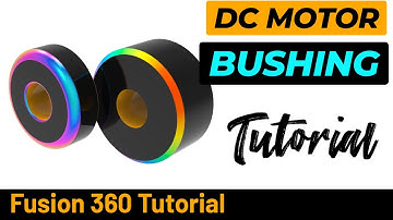Fusion 360 Tutorial - DC Motor  Bushings