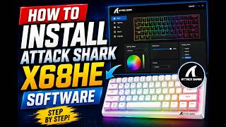 How To Install Attack Shark X68HE Software (Step by Step)