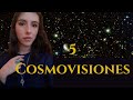 Las 5 grandes cosmovisiones