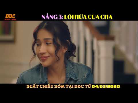 Phim NẮNG 3 LỜI HỨA CỦA CHA ĐỐNG ĐA CINEMA KHỞI CHIẾU 06 03 2020