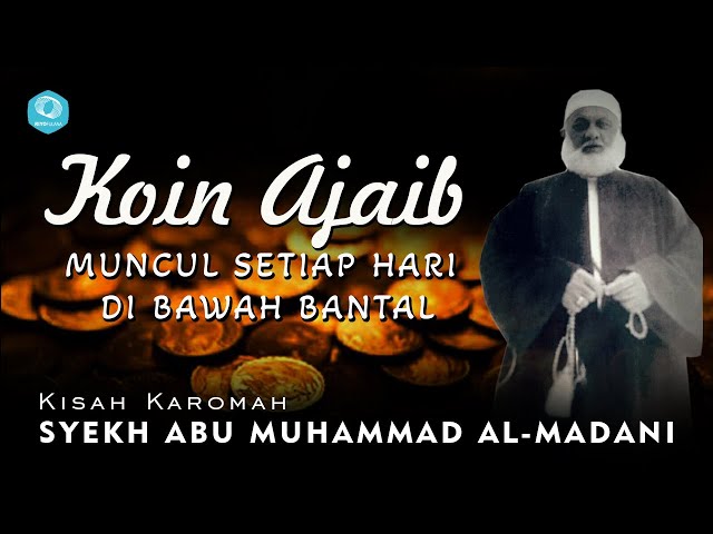 Koin Ajaib Muncul Setiap Hari Di Bawah Bantal, Karomah Syekh Abu Muhammad al Madani class=