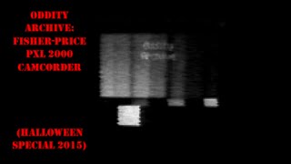 Oddity Archive: Episode 86 – Fisher-Price PXL 2000 Camcorder (Halloween Special 2015)