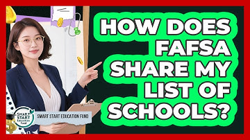 How Does FAFSA Share My List Of Schools?