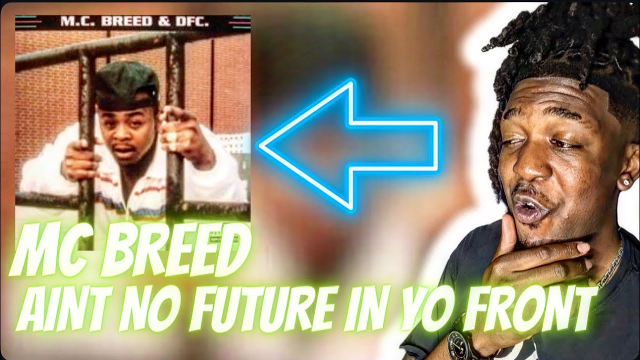 2000s Baby Reacts to MC Breed- Ain't No Future In Yo Frontin