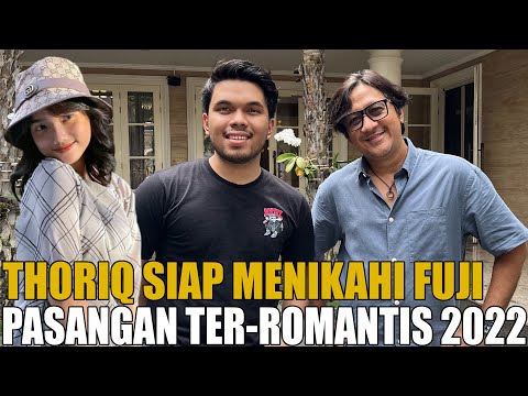 THORIQ AKAN MENIKAH DENGAN FUJI DALAM WAKTU DEKAT.. ANDRE KASIH MOTOR KALAU BENERAN NIKAH