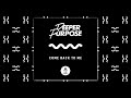 Deeper Purpose Come Back To Me 