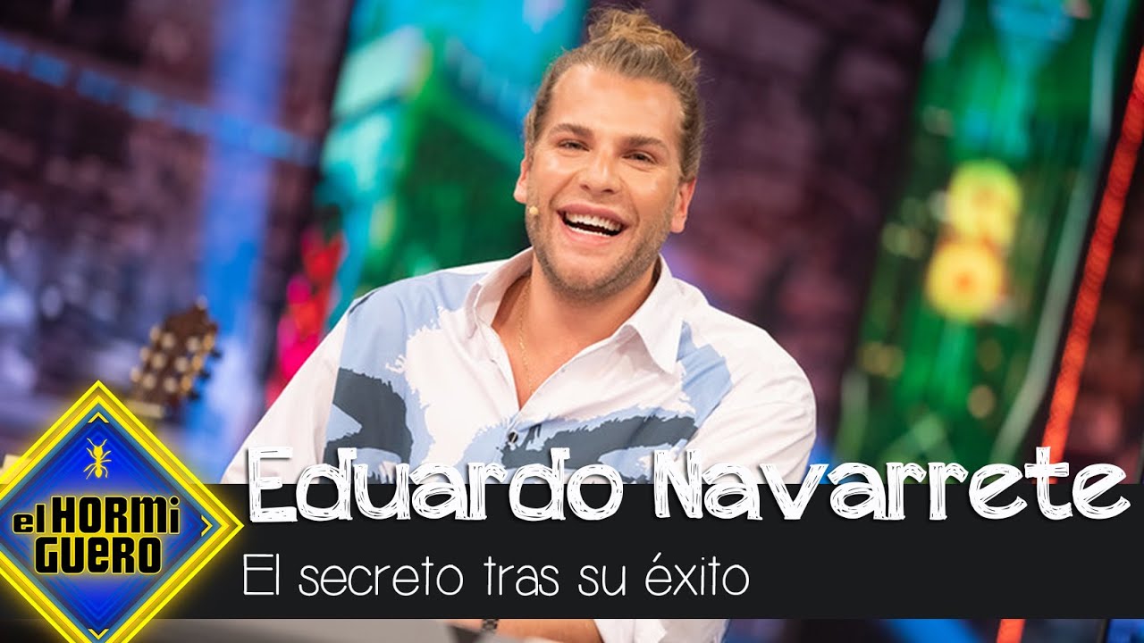 El secreto tras el éxito de Eduardo Navarrete: 