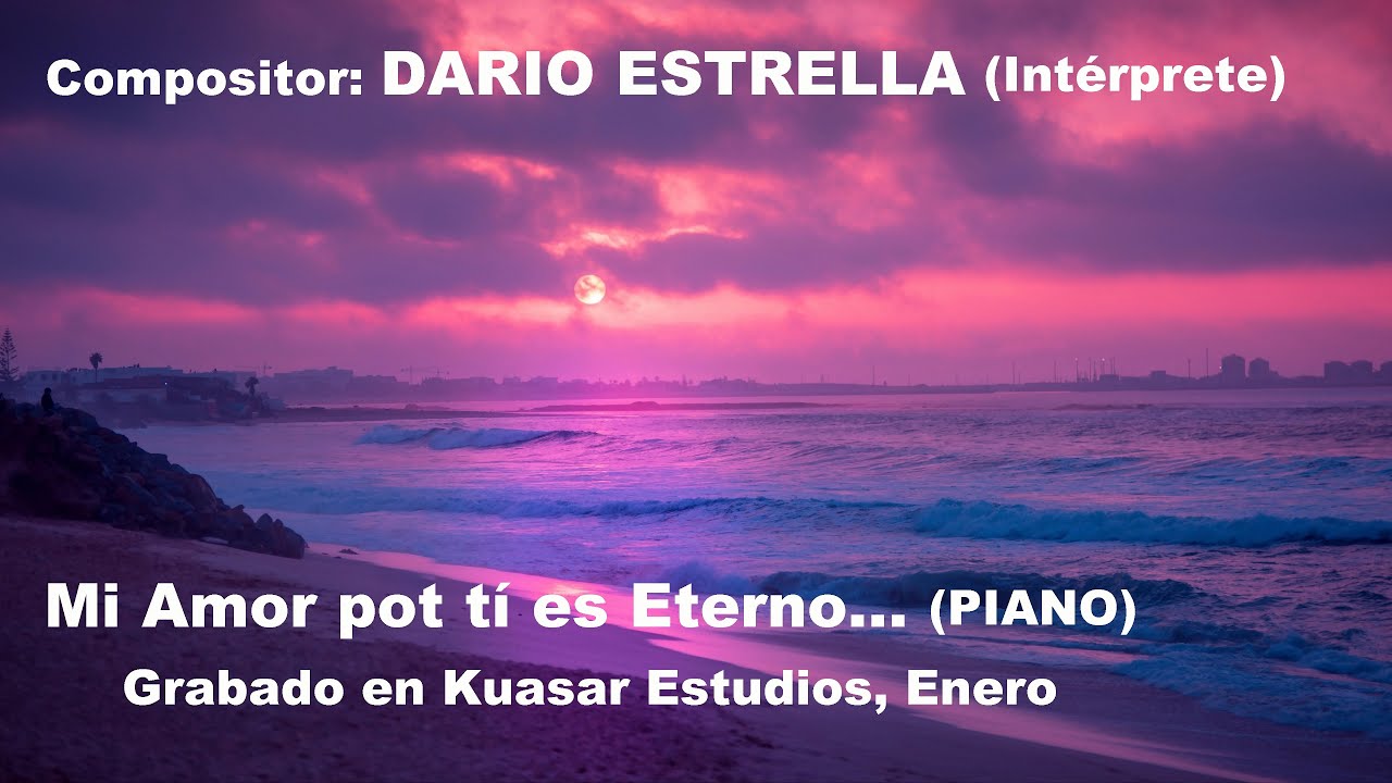 DARIO ESTRELLA - Mi Amor por tí es Eterno - Piano - YouTube