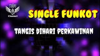 Tangis Dihari Perkawinan • Dennie Rmx • Single Funkot