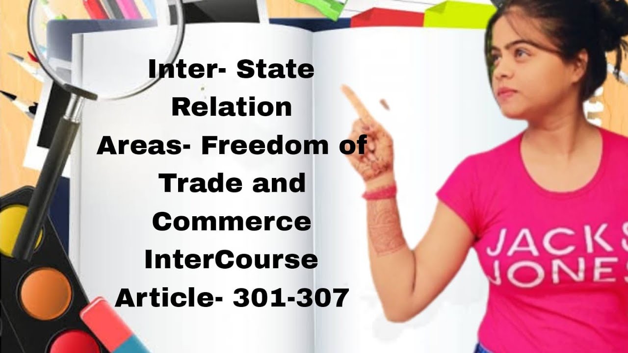 Inter State Relation Areas Freedom Of Trade And Commerce inter state relation areas freedom of trade and commerce