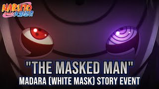 ｢The Masked Man｣ Uchiha "Madara" (White Mask) Story Event | Naruto Mobile