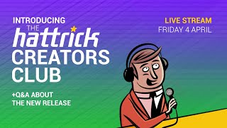 Introducing the Hattrick Creators Club + Q&A