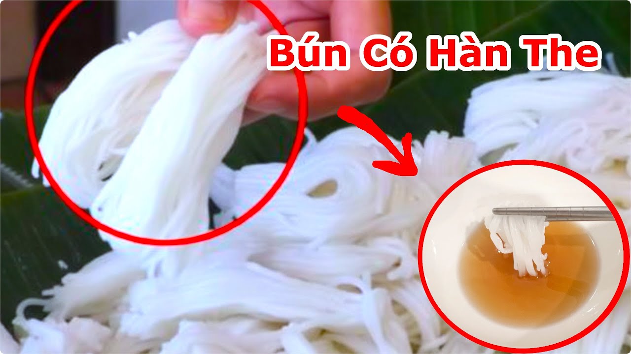 Cách Kiểm Tra Bún Có Hàn The Hay Không / Cách Nhận Biết Bún Có Hóa Chất Bảo Quản Hàn The Khi Ăn