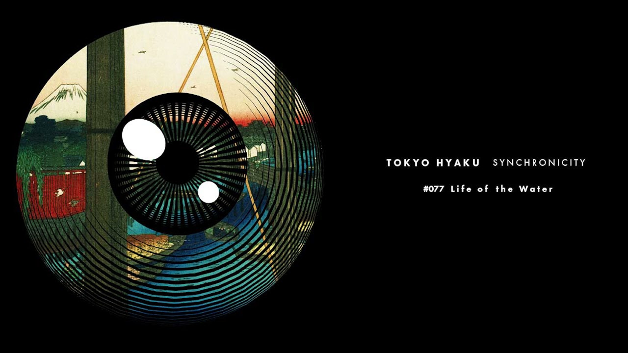 YouTubeでCam Lasky - Tokyo Hyaku Synchronicity #077 Life of the Water (Original Mix) | KWAIOTO Recordsを視聴 YouTubeでCam Lasky - Tokyo Hyaku Synchronicity #077 Life of the Water (Original Mix) | KWAIOTO Recordsを視聴