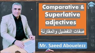 Comparative and Superlative Adjectives صفات التفضيل والمقارنة