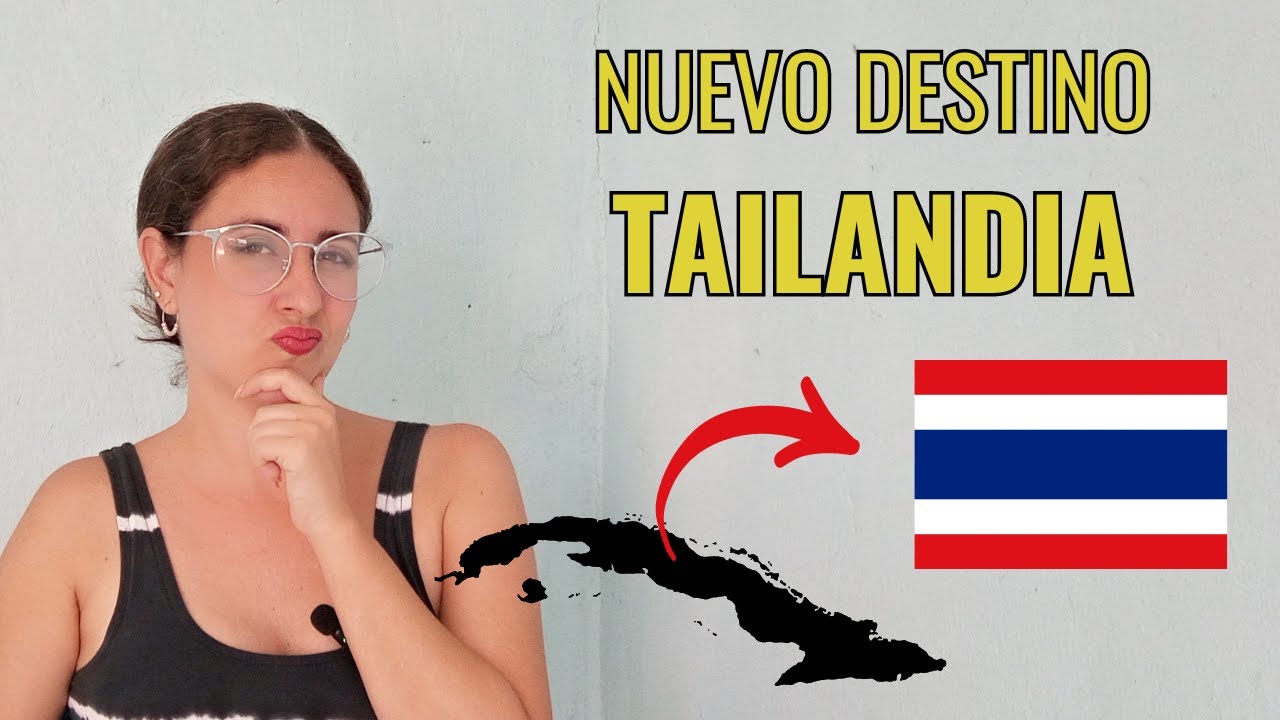 🛑TAILANDIA sorprende con LIBRE VISADO✈️ para CUBANOS🇨🇺
