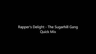 Rapper's Delight   The Sugarhill Gang Quick Mix
