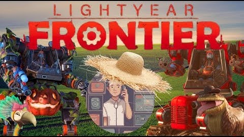 REVIEW: Lightyear Frontier - SPACE FARM