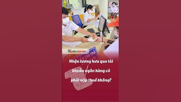 Nhận lương hưu qua tài khoản ngân hàng có phải nộp thuế không?