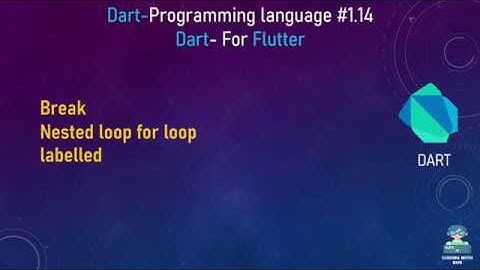 #1.14 Dart-Programming in hindi. Break statement Nested loop for loop labelled. Dart- For Flutter