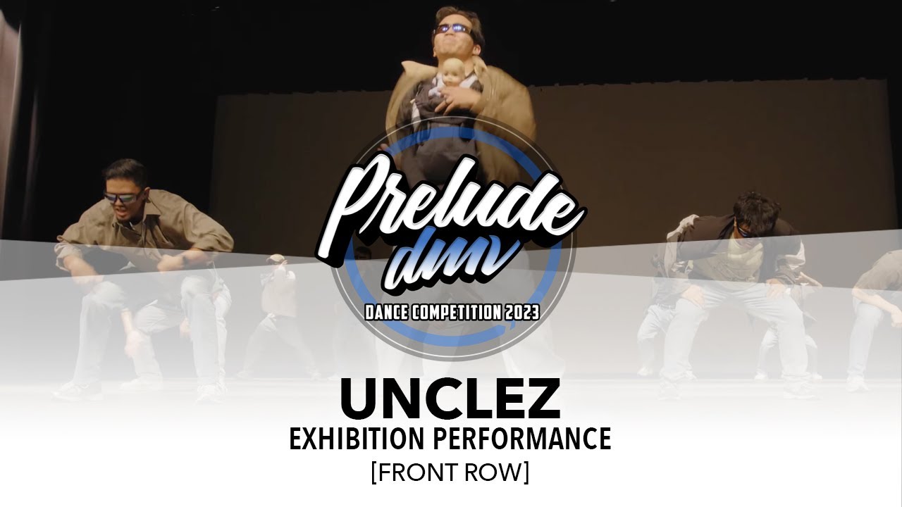 Unclez [FRONT ROW] || Prelude DMV 2023 Exhibition Performance || # ...