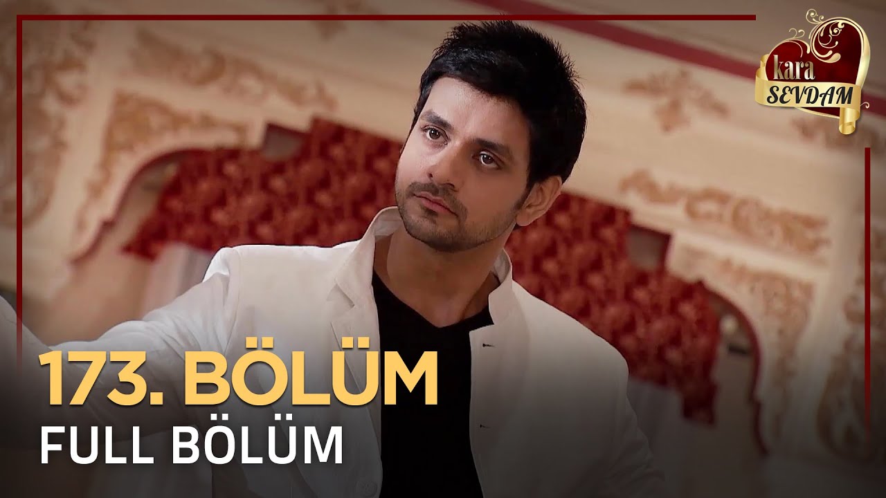 Kara Sevdam Hint Dizisi 173. Bölüm