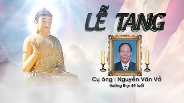 LỄ TANG ÔNG : NGUYỄN VĂN VỞ