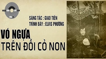 VÓ NGỰA TRÊN ĐỒI CỎ NON | Giao Tiên | Elvis Phương