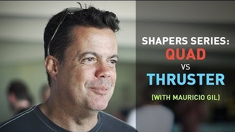 Shapers Series: Quad Vs Thruster With Mauricio Gil