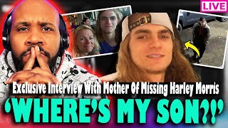 'WHERE'S MY SON?!' Exclusive Interview With Mother Of Missing Harley Morris