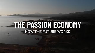 The Passion Economy: How the Future Works - a Documentary
