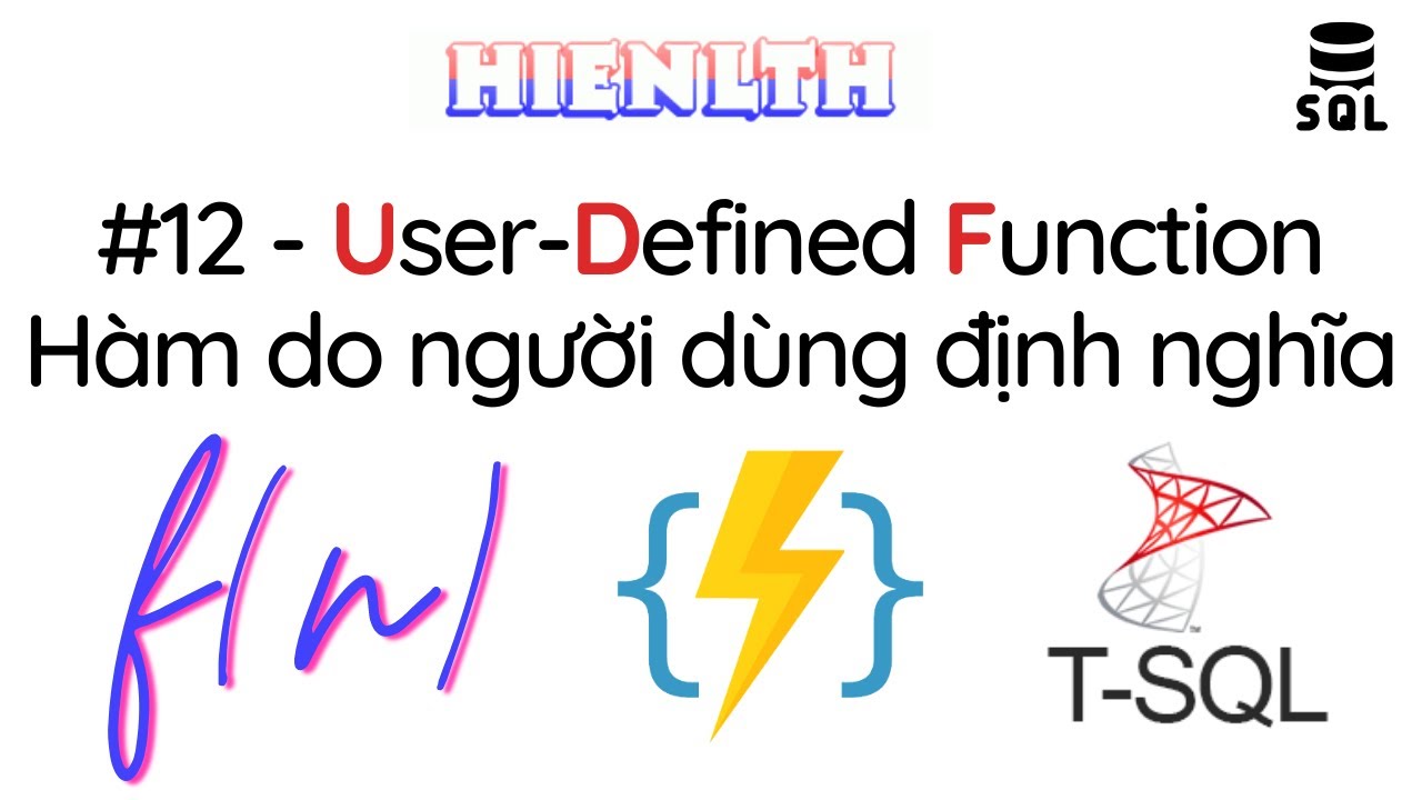[SQL Server] #12 - User-Defined Function (hàm) - YouTube