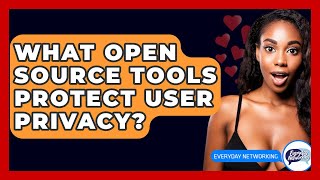 What Open Source Tools Protect User Privacy? - Everyday-Networking