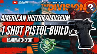 American History Museum REANIMATED 1 SHOT KILL D50 PISTOL Build - The Division 2
