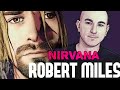Nirvana ft robert miles  smell like teen spirit  mashup 2018 