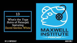 MIPodcast #13: What's the "Yoga Sutra of Patanjali," featuring David Gordon White