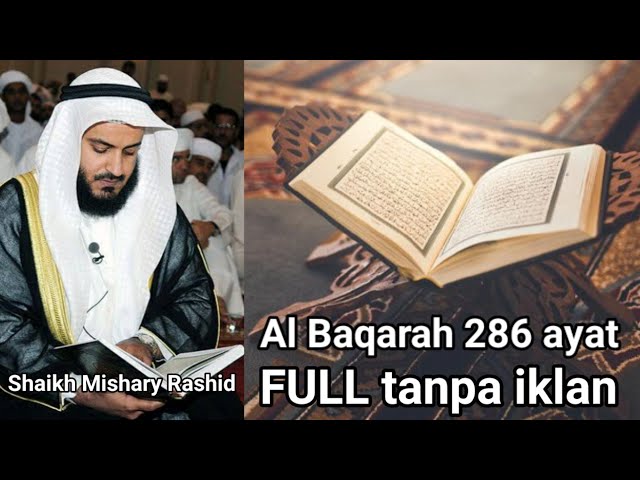 AL BAQARAH FULL 286 Ayat Misyari Rasyid Tanpa Iklan class=