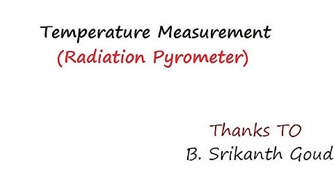 Temperature Measurement - (Radiation Pyrometer)