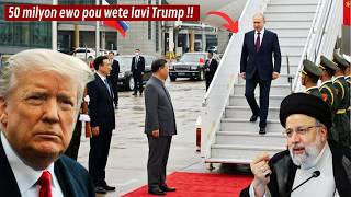 50 milyon ewo pou wete lavi Trump- Poutine debake nan peyi La chine gwo sezisman- peyi Cuba bwa mare