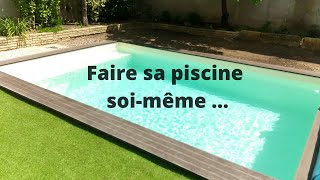 Faire sa piscine soi même. Comment construire sa piscine en bloc béton à bancher et liner pvc...