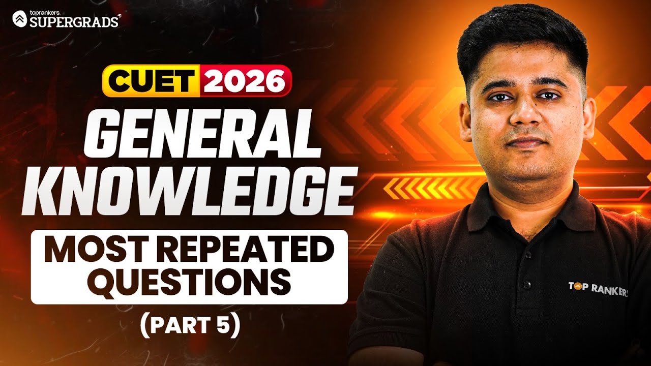 CUET 2026 General Knowledge Most Repeated & Expected Questions | PART-5 ...