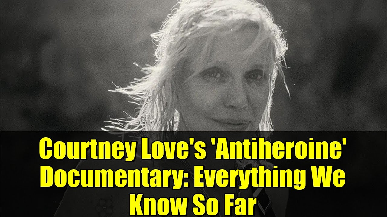 Документальный фильм Кортни Лав «Антигероиня»: всё, что мы знаем на данный момент | Премьера на ф...